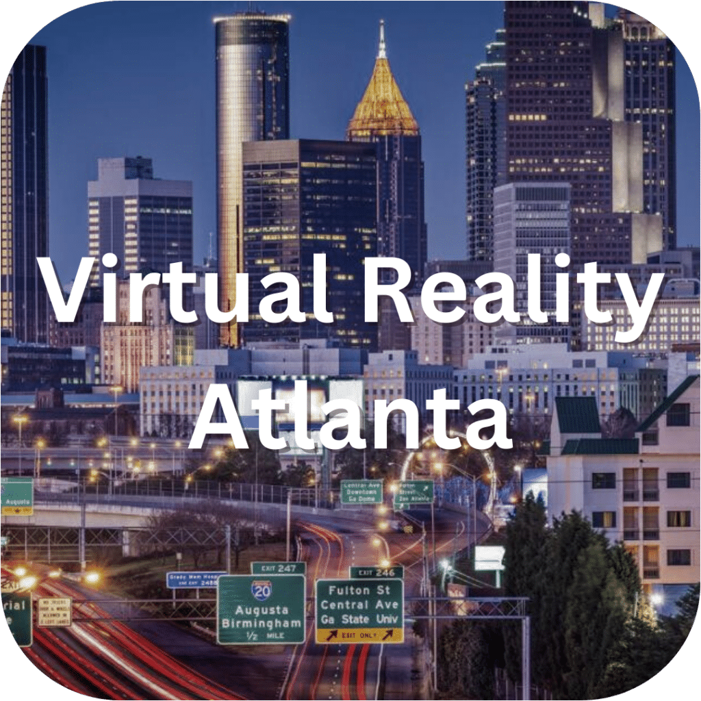 Virtual Reality Near Atlanta