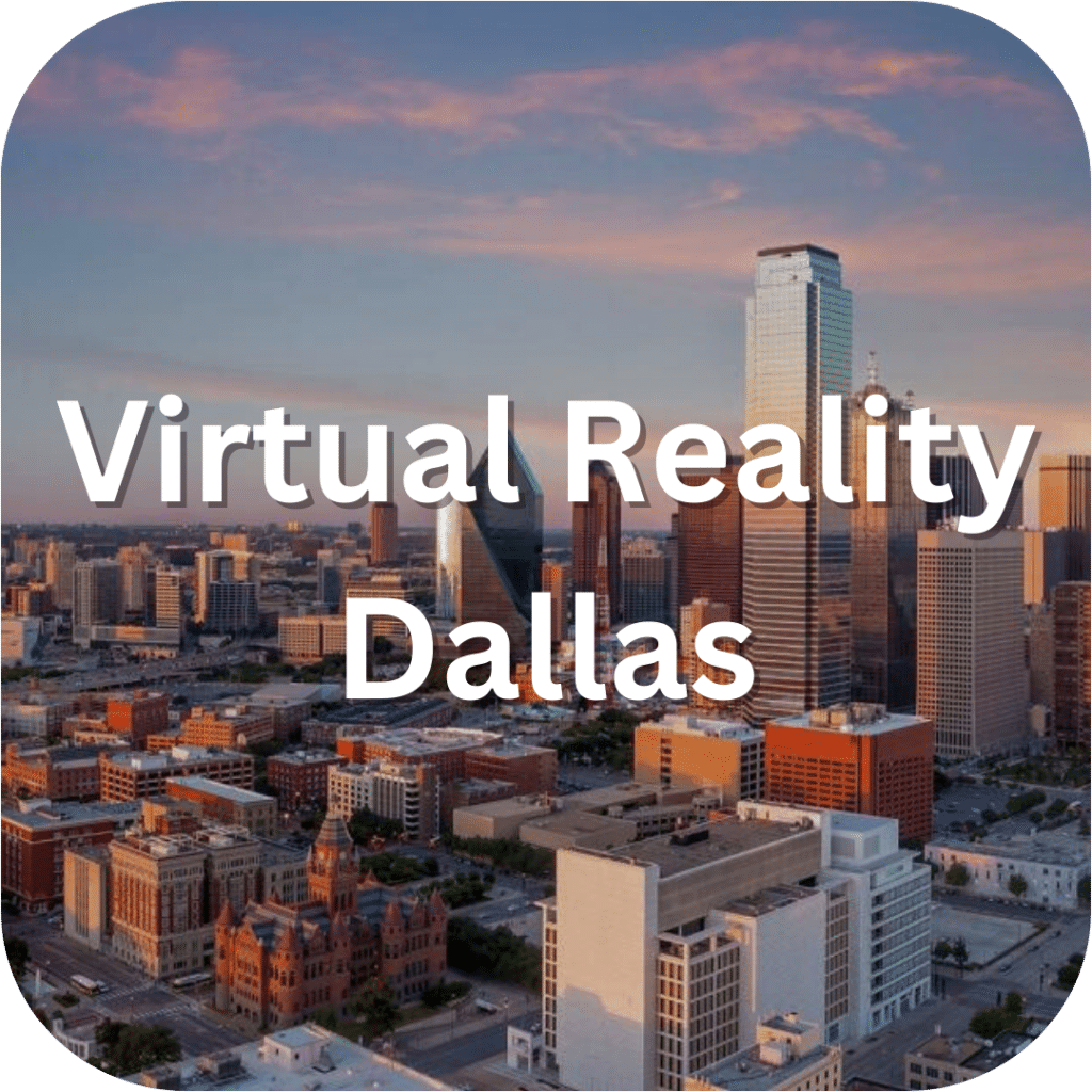 Virtual Reality Near Dallas