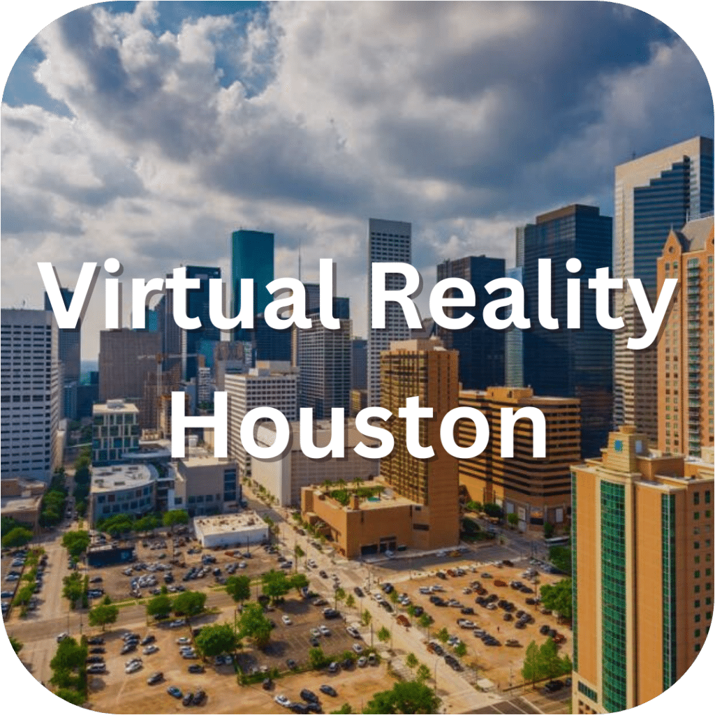 Virtual Reality Near Houston