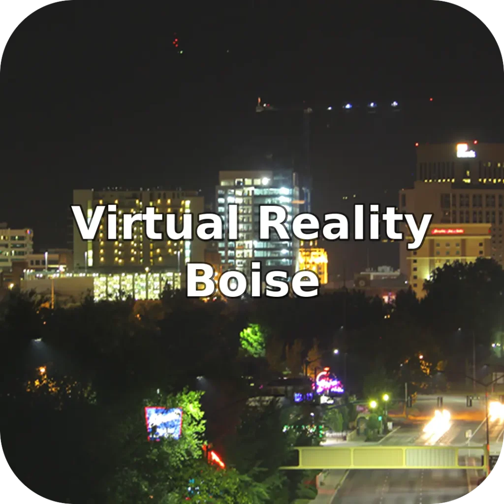 Virtual Reality Near Boise