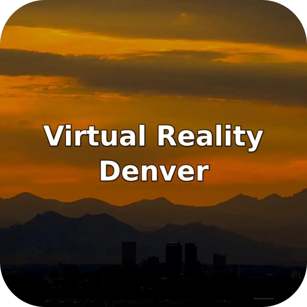 Virtual Reality Near Denver