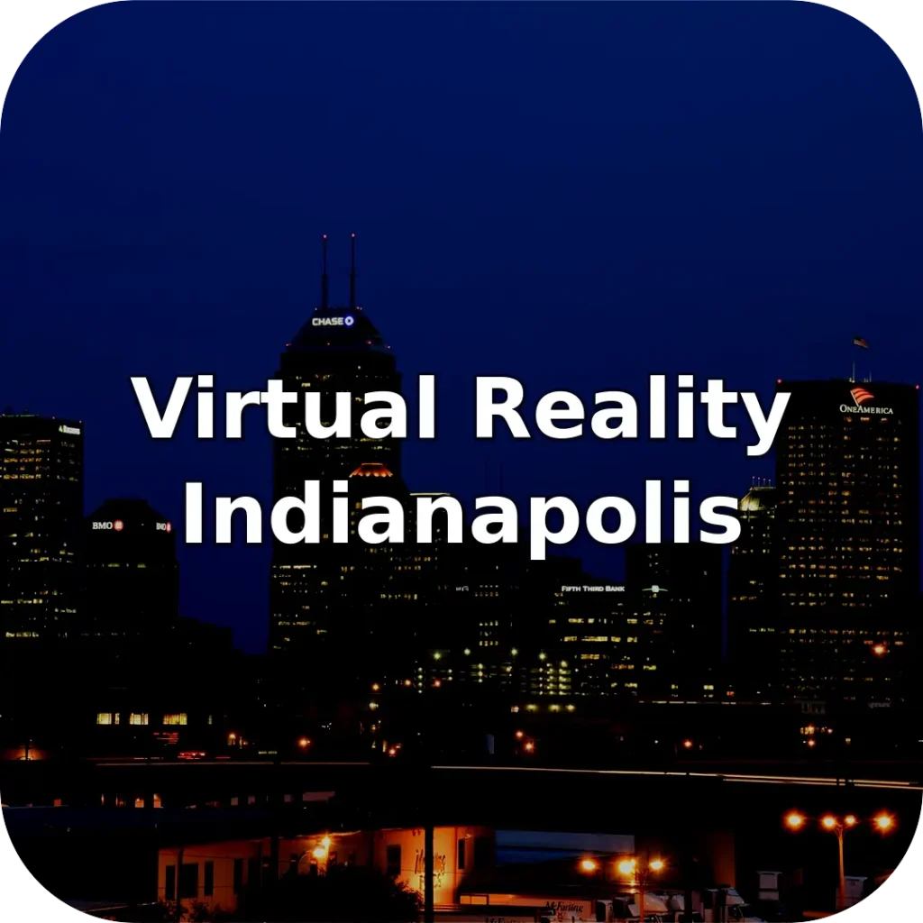 Virtual Reality Near Indianapolis
