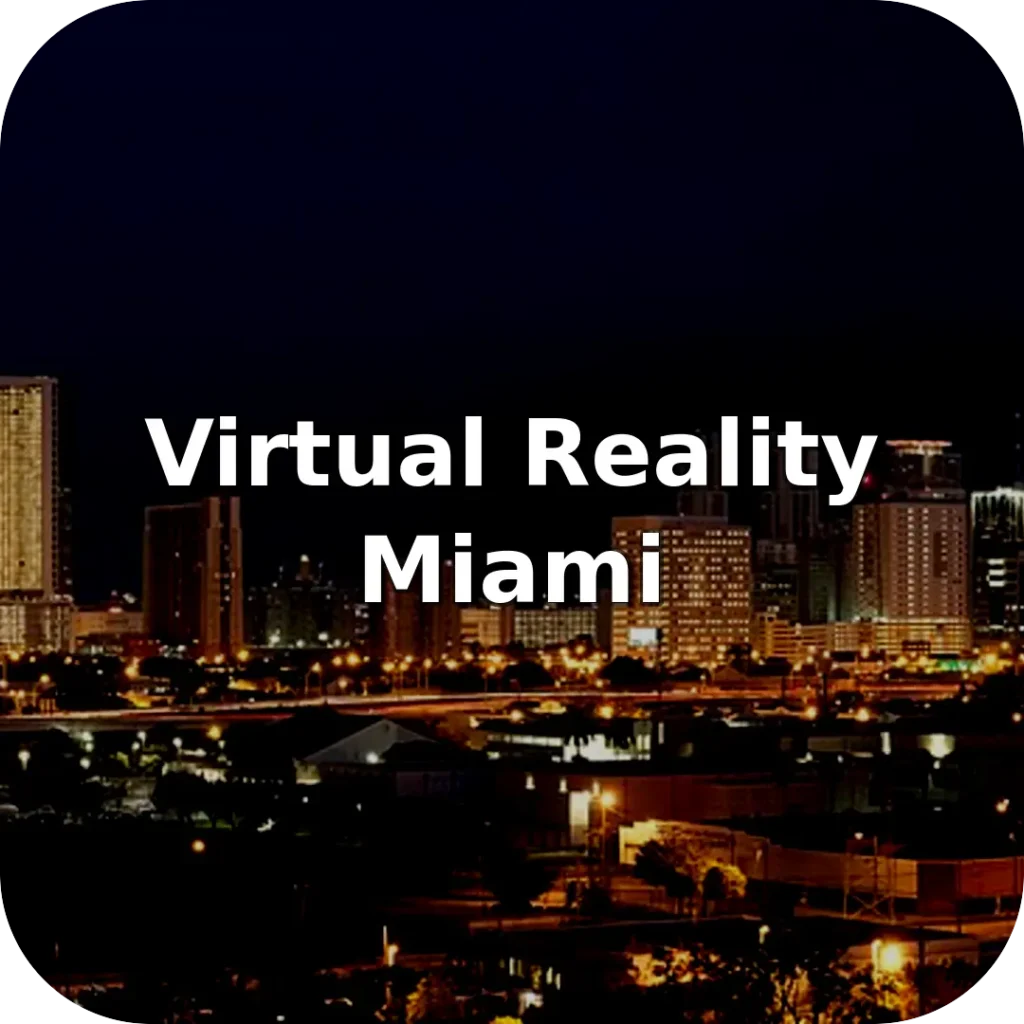 Virtual Reality Near Miami