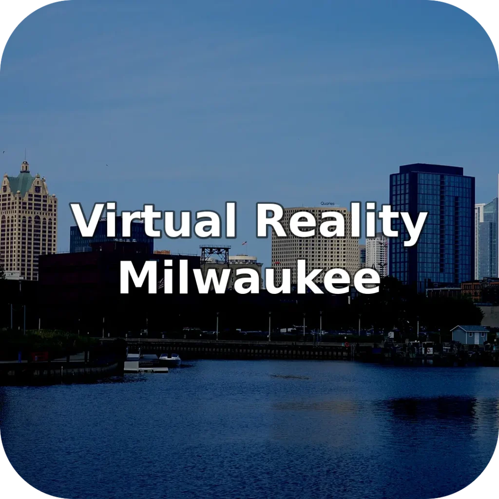 Virtual Reality Near Milwaukee