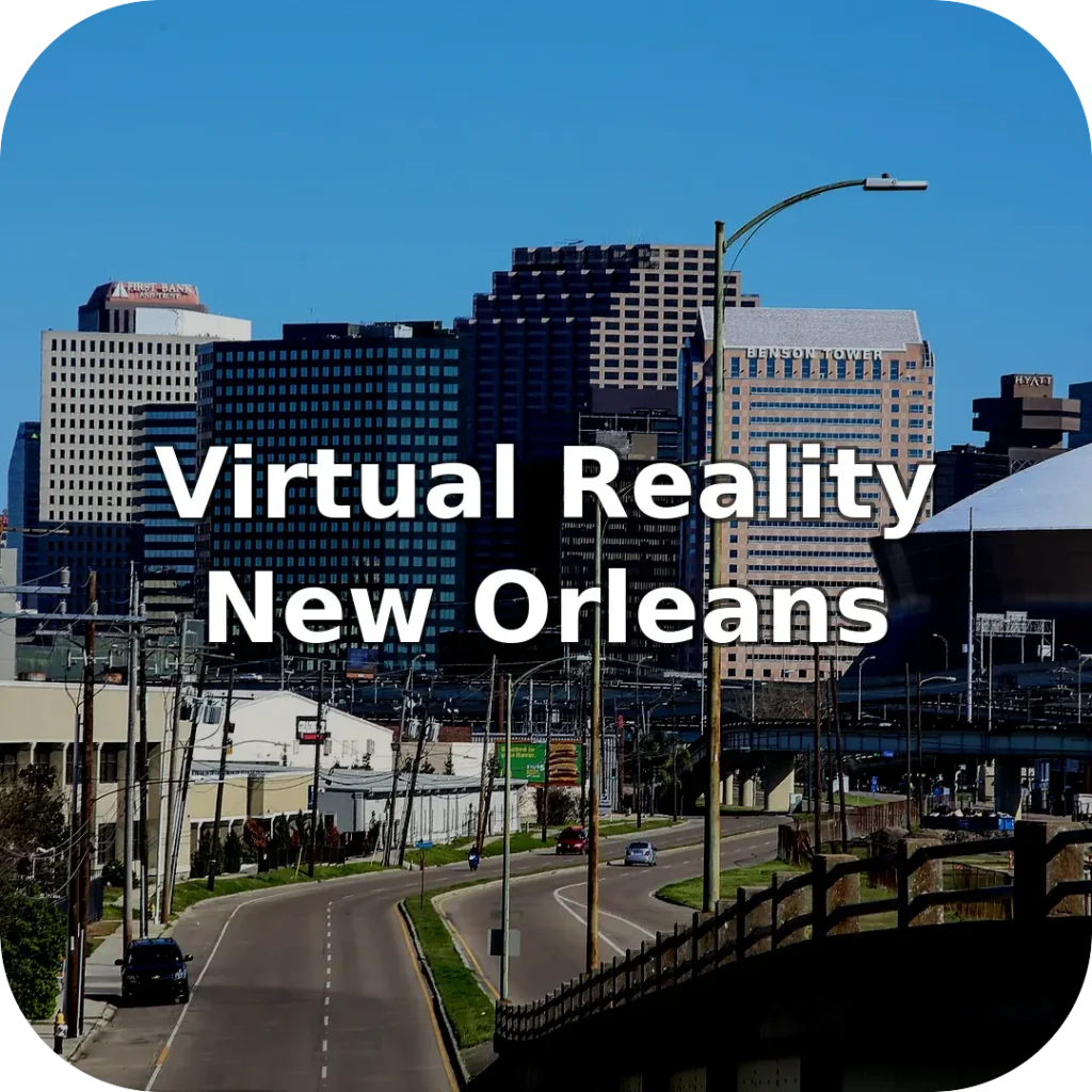 Virtual Reality Near New Orleans