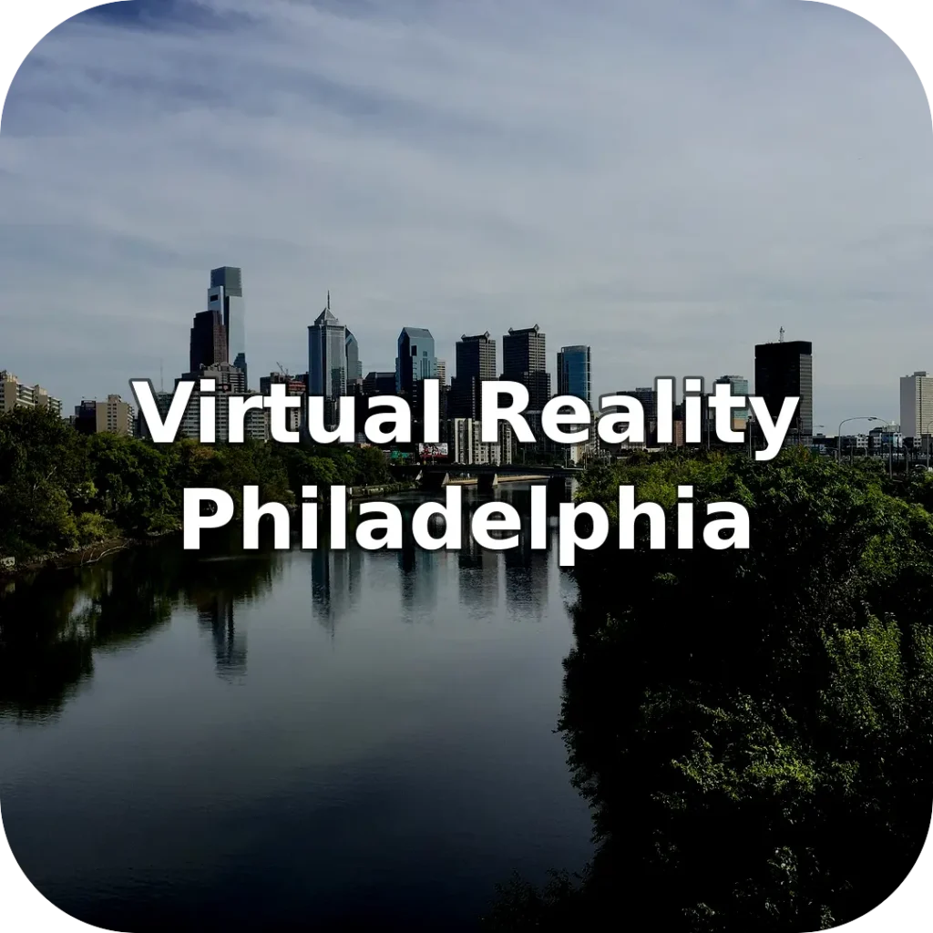 Virtual Reality Near Philadelphia
