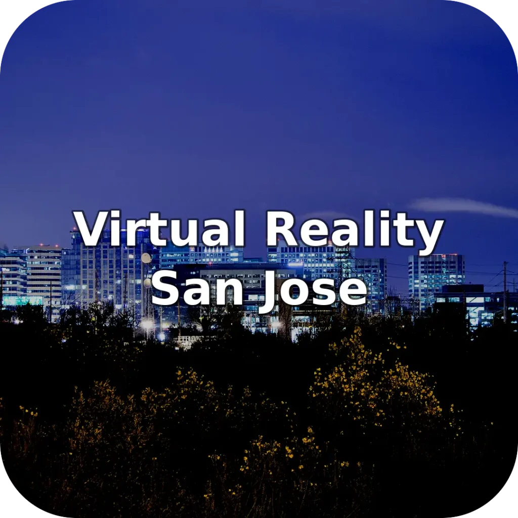 Virtual Reality Near San Jose
